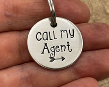 Load image into Gallery viewer, Funny small dog id tag, hand stamped with 'Call my agent'