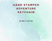 Load image into Gallery viewer, 'Adventure Awaits' keychain, handstamped
