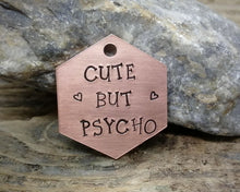 Load image into Gallery viewer, Hexagon dog tag, hand stamped with 'cute but psycho'