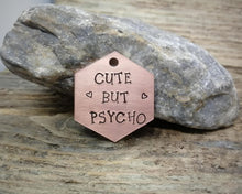 Load image into Gallery viewer, Hexagon dog tag, hand stamped with 'cute but psycho'