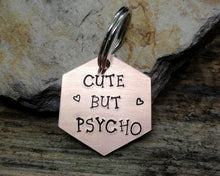Load image into Gallery viewer, Hexagon dog tag, hand stamped with 'cute but psycho'