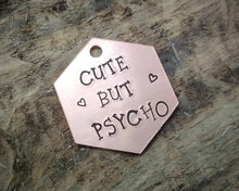 Load image into Gallery viewer, Hexagon dog tag, hand stamped with 'cute but psycho'