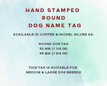 Load image into Gallery viewer, Dog name tag, hand stamped with border design
