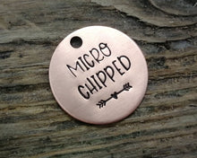 Load image into Gallery viewer, Small dog tag, hand stamped with &#39;micro chipped&#39;
