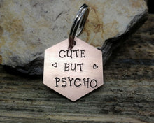 Load image into Gallery viewer, Hexagon dog tag, hand stamped with &#39;cute but psycho&#39;
