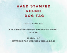 Load image into Gallery viewer, Small dog id tag, hand stamped with cactus design
